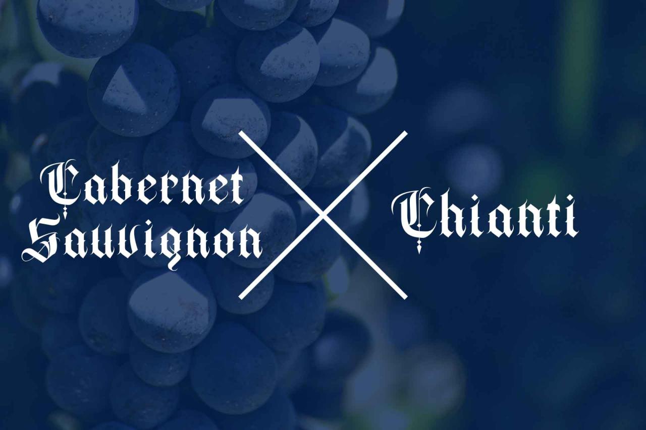 Chianti vs Cabernet Sauvignon.